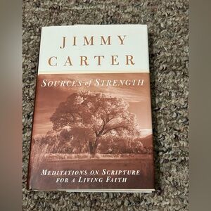 Sources of Strength: Meditations on Scripture for a Living Faith by Jimmy Carter